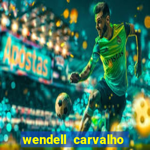 wendell carvalho reclame aqui